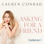 Logo of the podcast Lauren Conrad: Asking for a Friend Logo of the podcast Lauren Conrad: Asking for a Friend