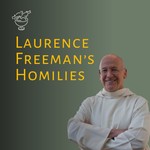 Logo of the podcast Laurence Freeman’s Homilies Podcast Laurence Freeman’s Homilies
