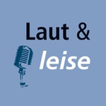 Logo of the podcast Laut & leise Podcast Laut & leise