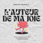 Logo of the podcast L’auteur de ma joie Missing podcast logo