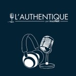 Logo of the podcast L'Authentique Podcast L'Authentique
