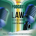 Logo of the podcast Law Sessions With Jennifer Housen’s Podcast Podcast Law Sessions With Jennifer Housen’s Podcast