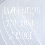 Logo of the podcast Lawthentique vous donne la parole ! Podcast Lawthentique vous donne la parole !