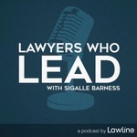 Logo of the podcast Lawyers Who Lead Podcast Lawyers Who Lead
