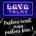 Logo of the podcast LAYA TALKS & PARLONS COURT MAIS PARLONS BIEN Podcast LAYA TALKS & PARLONS COURT MAIS PARLONS BIEN
