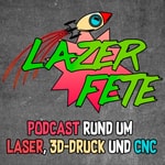 Logo of the podcast Lazer Fete - Laser, 3D-Druck und CnC Fräsen im Heimwerkerbereich Podcast Lazer Fete - Laser, 3D-Druck und CnC Fräsen im Heimwerkerbereich