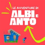Logo of the podcast Le avventure di Albi e Anto Podcast Le avventure di Albi e Anto