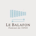Logo of the podcast Le Balafon | Le Podcast de l'APIA Podcast Le Balafon | Le Podcast de l'APIA