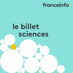 Logo of the podcast Le billet sciences Podcast Le billet sciences
