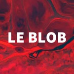 Logo of the podcast LE BLOB Podcast LE BLOB