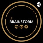 Podcast Le Brainstorm