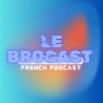 Logo of the podcast Le BroCast Podcast Le BroCast
