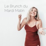 Le Brunch du Mardi Matin par Riche Au Féminin Podcast Le Brunch du Mardi Matin par Riche Au Féminin