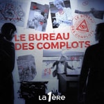 Le bureau des complots Podcast Le bureau des complots