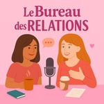 Logo of the podcast Le Bureau des Relations Podcast Le Bureau des Relations