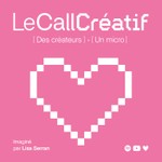 Logo of the podcast Le Call Créatif Podcast Le Call Créatif