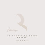 Logo of the podcast Le chemin du cœur apaisé Podcast Le chemin du cœur apaisé