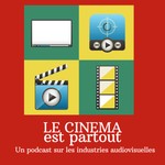 Le cinéma est partout ! Podcast Le cinéma est partout !