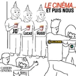 Podcast Le Cinéma...et puis nous 