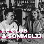Le Club & Sommeljj de Wijnpodcast Le Club & Sommeljj de Wijnpodcast