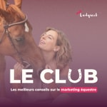Le Club - Marketing Equestre
