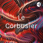Logo of the podcast Le Corbusier Podcast Le Corbusier