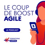 Logo of the podcast Le Coup de Boost Agile Podcast Le Coup de Boost Agile