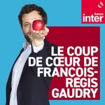 Logo of the podcast Le coup de cœur de François-Régis Gaudry Podcast Le coup de cœur de François-Régis Gaudry