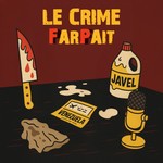 Le Crime Farpait Podcast Le Crime Farpait