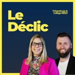 Logo of the podcast Le Déclic Podcast Le Déclic