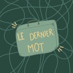 Logo of the podcast Le Dernier Mot Podcast Le Dernier Mot