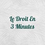 Logo of the podcast Le Droit En 3 Minutes Podcast Le Droit En 3 Minutes