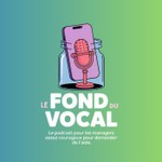 Le fond du vocal Podcast Le fond du vocal