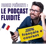 Logo of the podcast Le français avec Fluidité Podcast Le français avec Fluidité