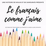 Logo of the podcast Le français comme j'aime Podcast Le français comme j'aime