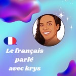 Podcast Le Français Parlé avec Krys - Un Podcast pour comprendre le français "de la vraie vie"