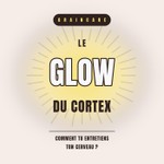 Logo of the podcast Le Glow du Cortex Podcast Le Glow du Cortex