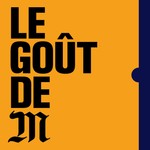 Logo of the podcast Le goût de M Podcast Le goût de M