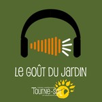 Le Goût du Jardin avec la ferme Tourne-Sol Podcast Le Goût du Jardin avec la ferme Tourne-Sol