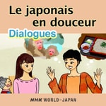 Logo of the podcast Le japonais en douceur : Dialogues | NHK WORLD-JAPAN Missing podcast logo