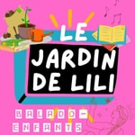 Logo of the podcast Le Jardin de Lili Podcast Le Jardin de Lili