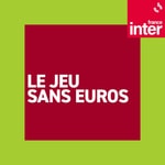 Logo of the podcast Le jeu sans euros Podcast Le jeu sans euros