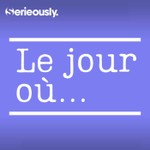 Podcast Le jour où...