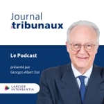 Logo of the podcast Le Journal des tribunaux Podcast Le Journal des tribunaux