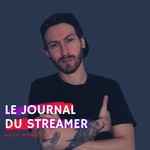 Logo of the podcast LE JOURNAL DU STREAMER Podcast LE JOURNAL DU STREAMER