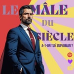 Logo of the podcast Le Mâle du Siècle Podcast Le Mâle du Siècle