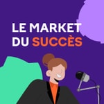 Logo of the podcast Le Market du Succès Podcast Le Market du Succès