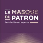 Le masque du patron Podcast Le masque du patron