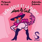 Logo of the podcast Le masque et la plume dans le cul Podcast Le masque et la plume dans le cul