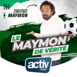 Logo of the podcast Le Maymon de Vérité : le Tacle du lundi avec Timothée Maymon sur ACTIV ! Podcast Le Maymon de Vérité : le Tacle du lundi avec Timothée Maymon sur ACTIV !